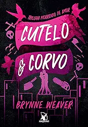 Cutelo e Corvo (Trilogia Morrendo de Amor - Livro 1)
