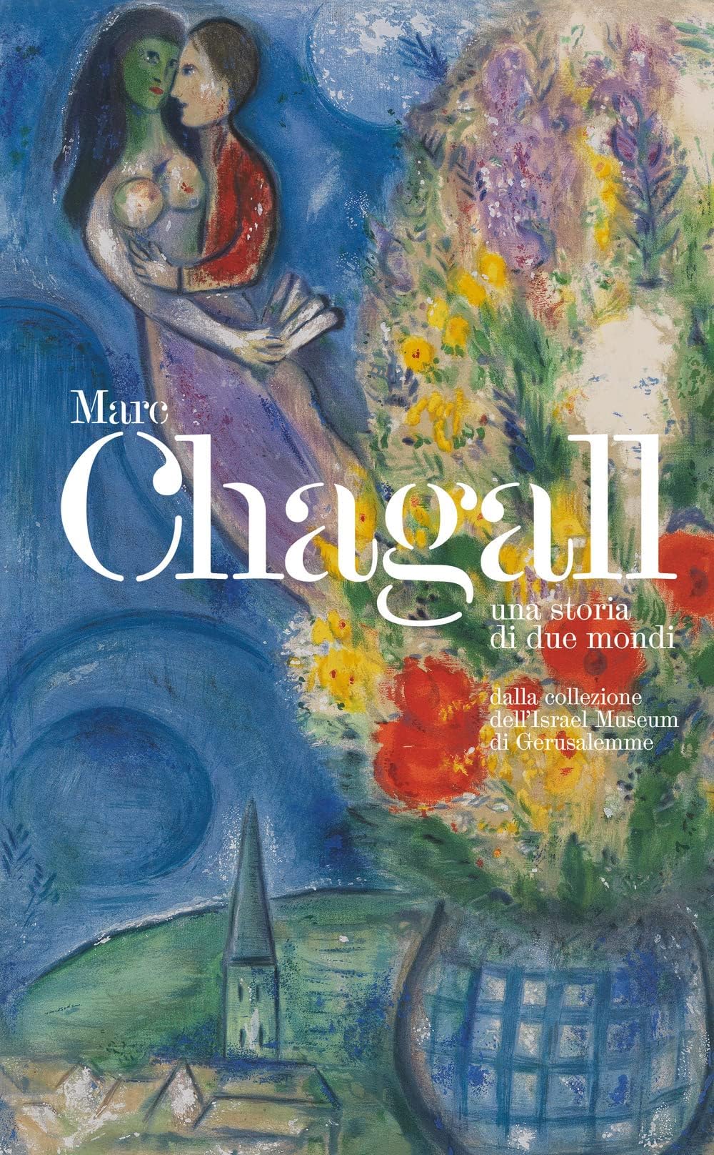 Marc Chagall. Una storia dei due mondi (Cataloghi di mostra)