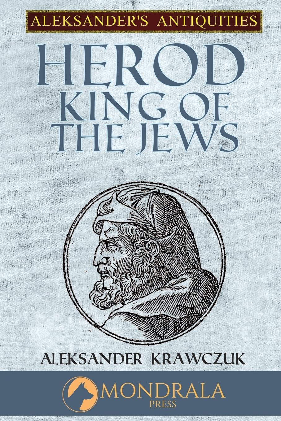 Herod King of the Jews (Aleksander's Antiquities)