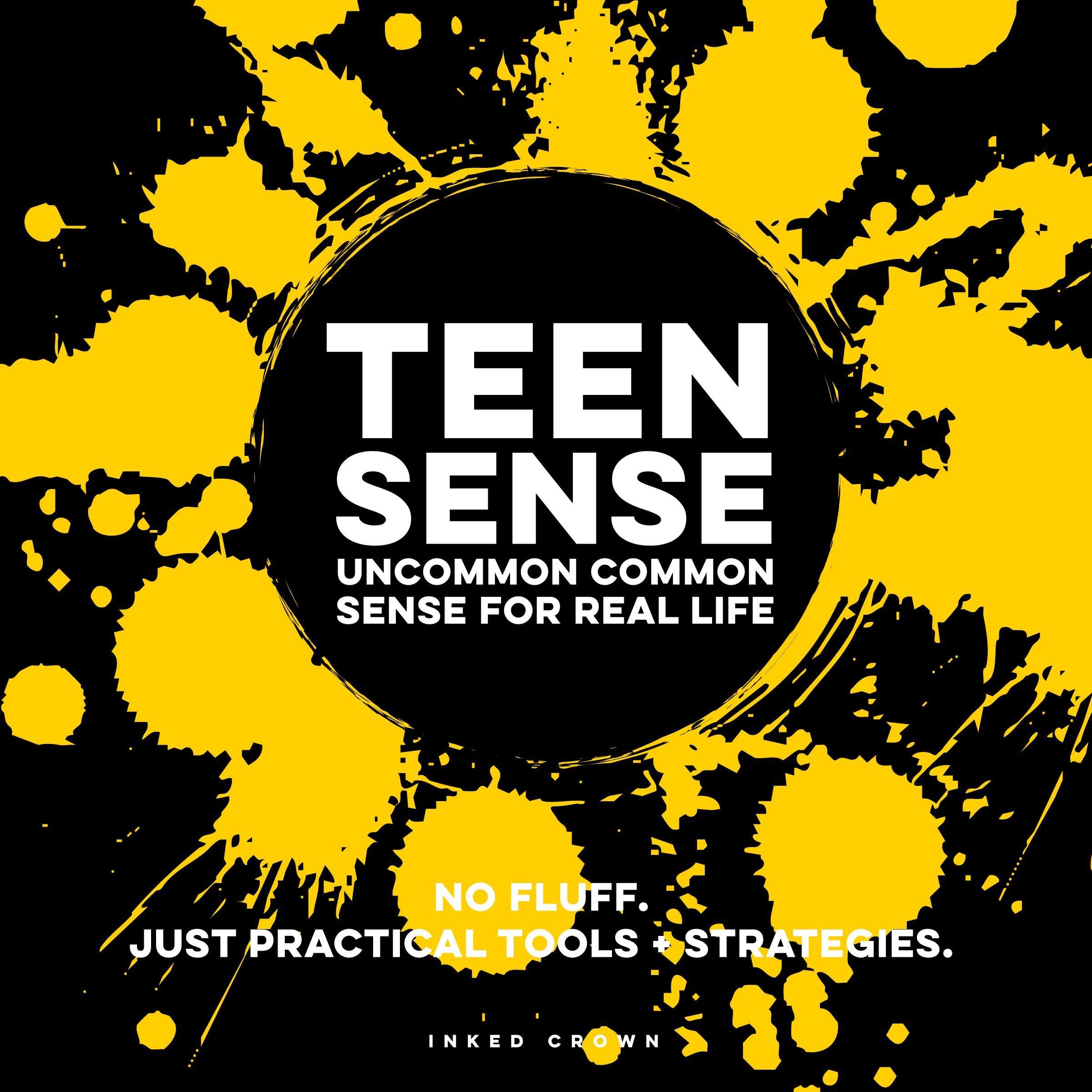 Cover art for Teen Sense - Uncommon Common Sense for Real Life