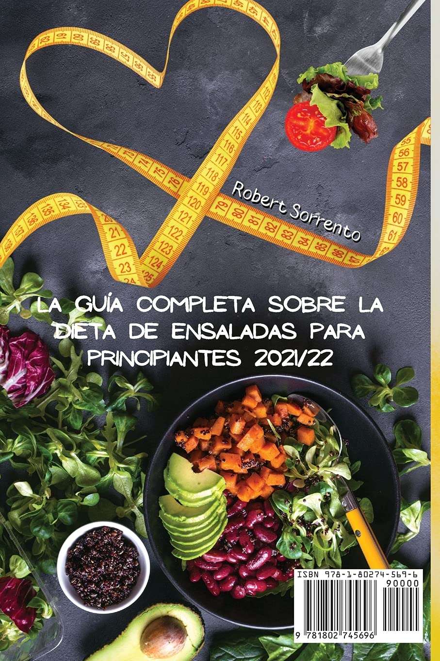 LA GUÍA COMPLETA SOBRE LA DIETA DE ENSALADAS PARA PRINCIPIANTES 2021/22: El libro de cocina Complete Dash Diet, nuevas recetas revisadas desde el ... su metabolismo y eliminar o mejorar la presió