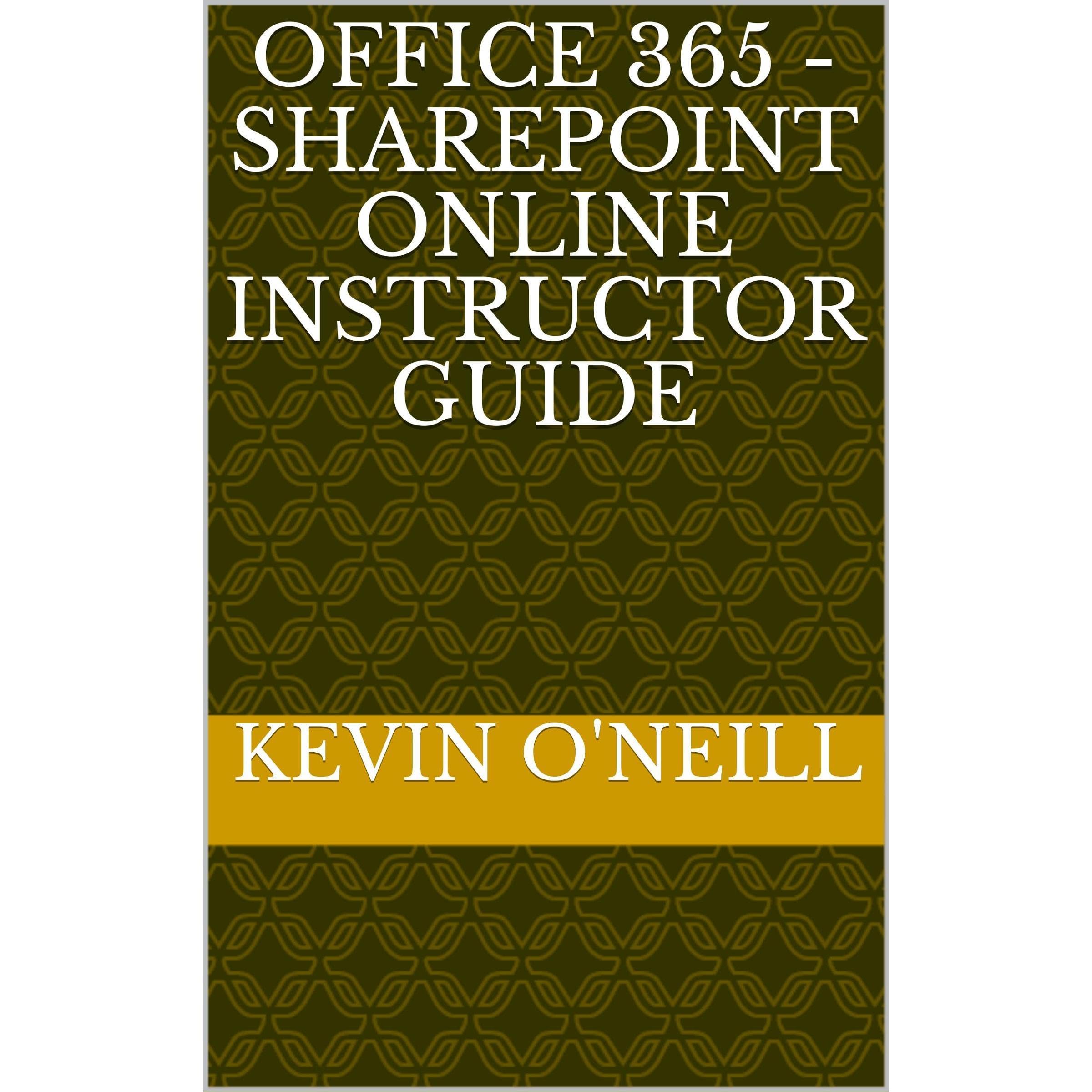 Office 365 - SharePoint Online Instructor Guide