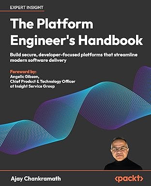 The Platform Engineer's Handbook: Build secure, developer-focused platforms that streamline modern software delivery book cover