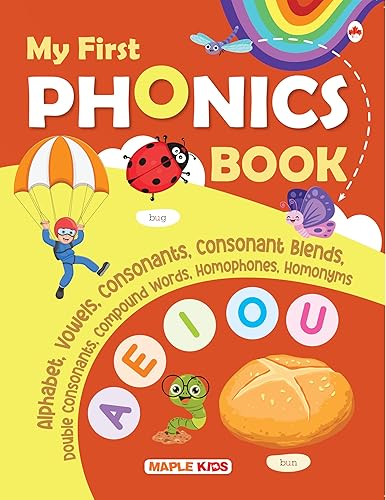 Phonics Reader - My First Book of Phonics Words - Key to Letter Sounds - Learning the Letter Sounds - Alphabet, Vowels, Consonants, Blends, Compound Words, Homophones, Homonyms - Phonic Activity Book - Age 3+