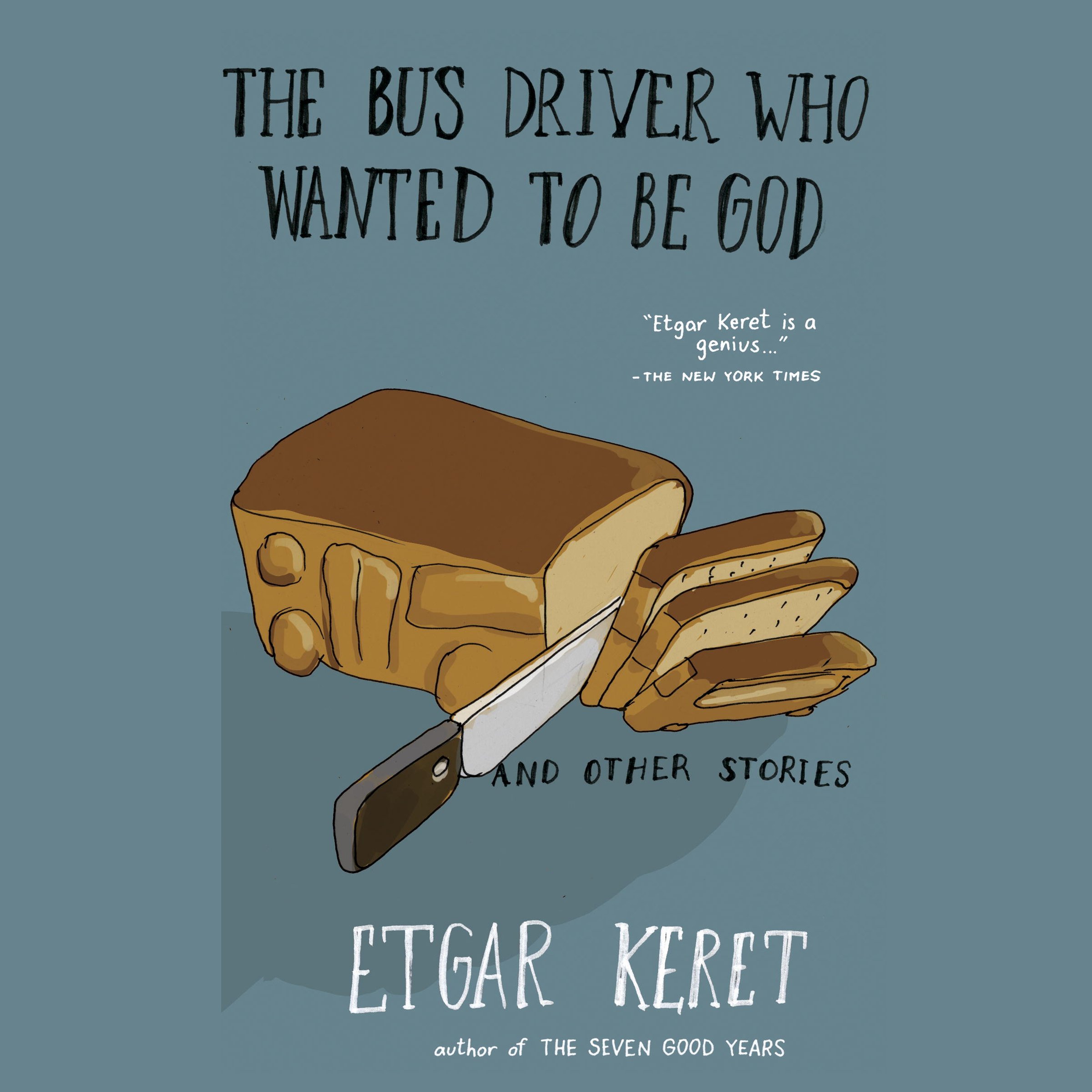 The Bus Driver Who Wanted To Be God & Other Stories