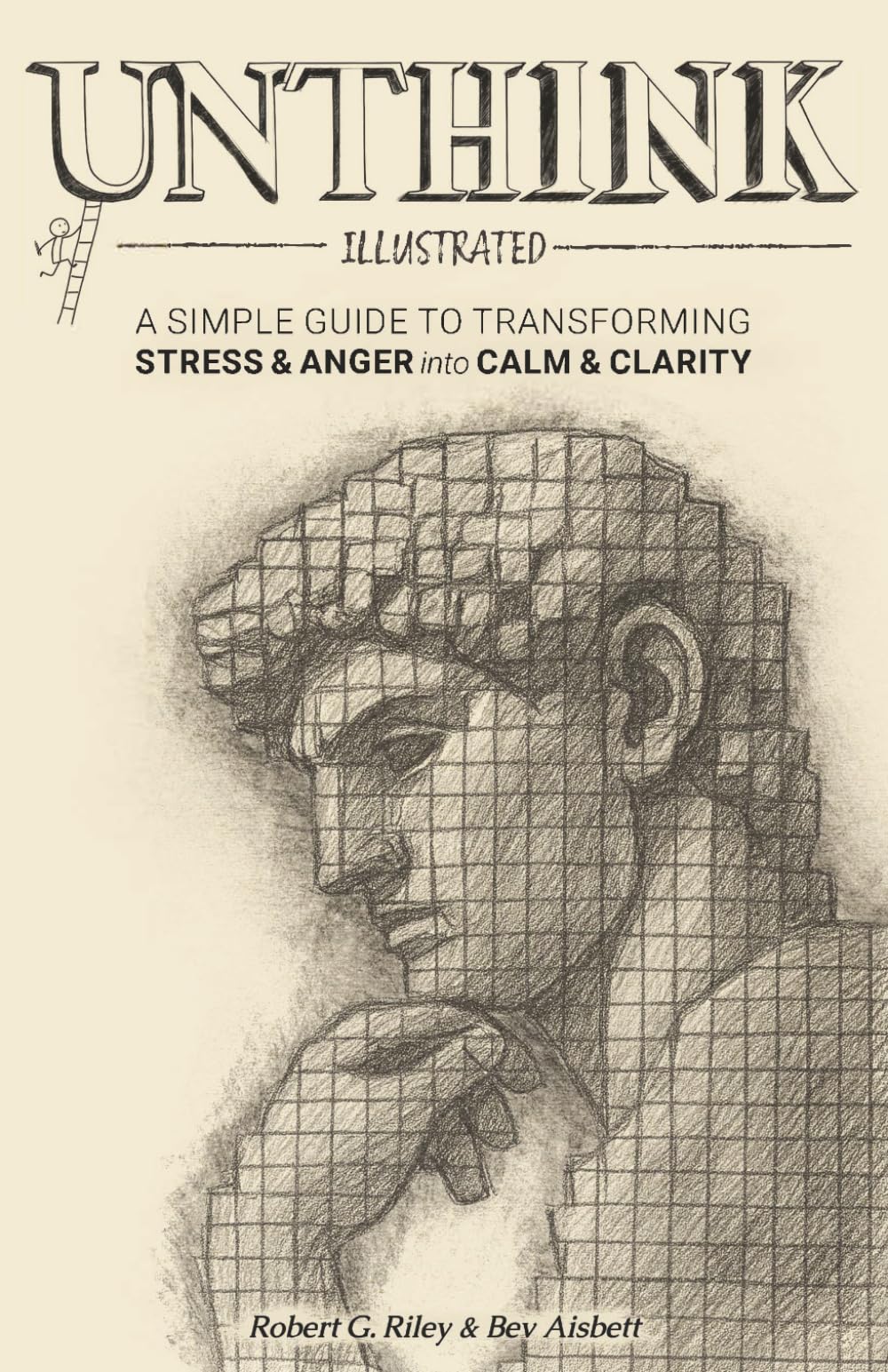 Unthink Illustrated: A Simple Guide to Transforming Stress and Anger into Calm and Clarity