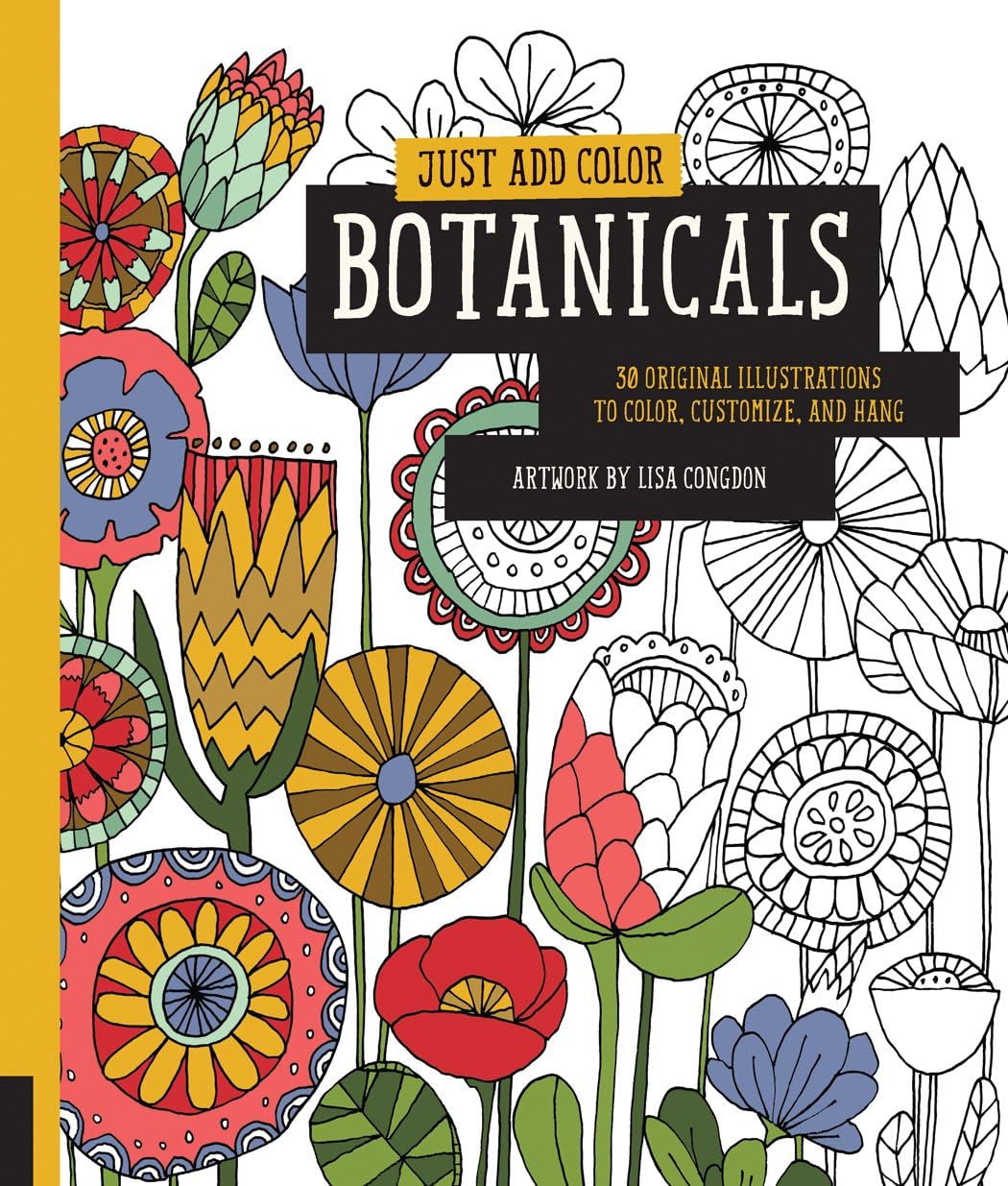 Just Add Color: Botanicals: 30 Original Illustrations To Color, Customize, and Hang Paperback – September 1, 2014
