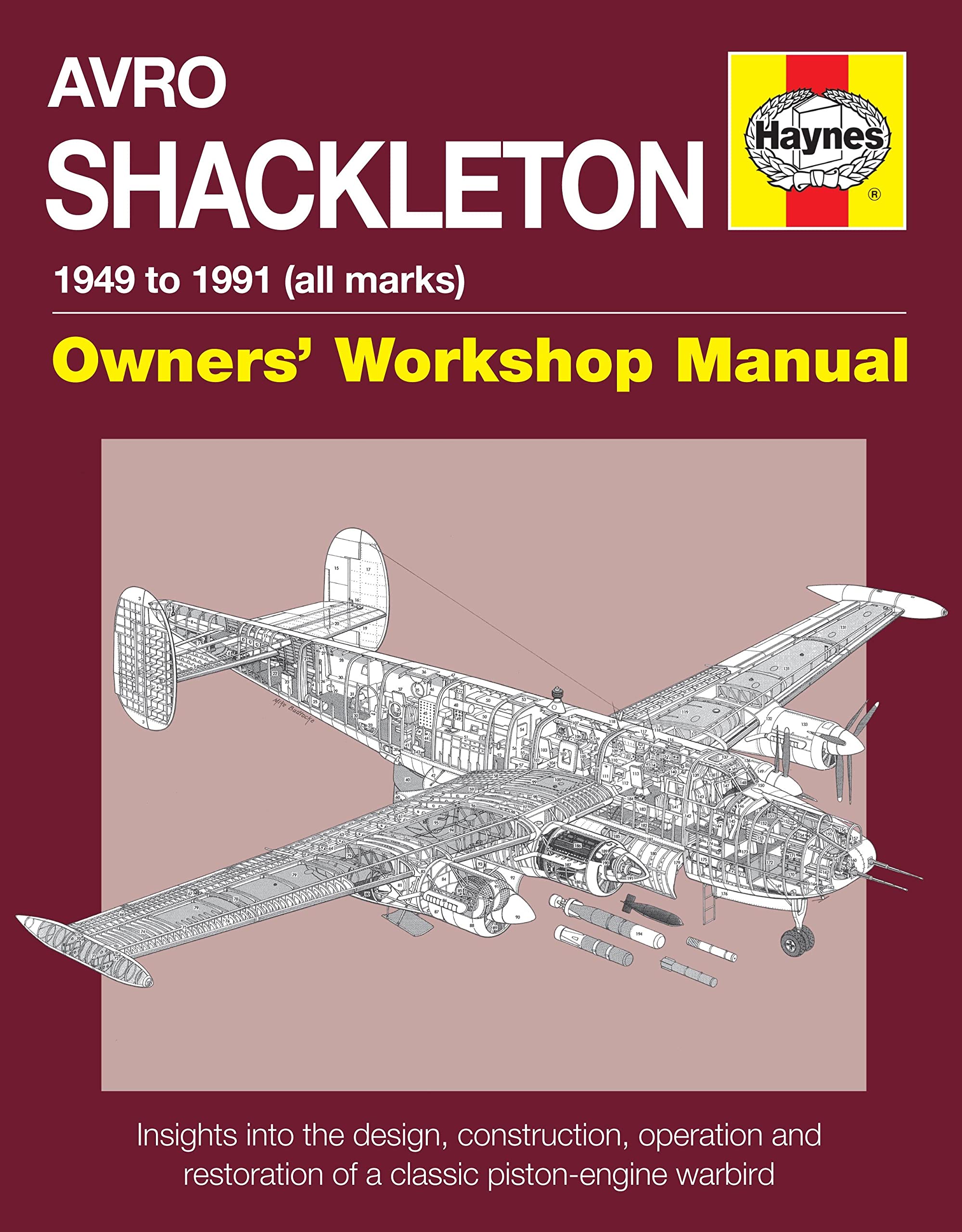 Avro Shackleton Manual: Insights into the design, construction, operation and restoration of a classic piston engine warbird (Haynes Owners' Workshop Manual) Hardcover – 18 Aug. 2015