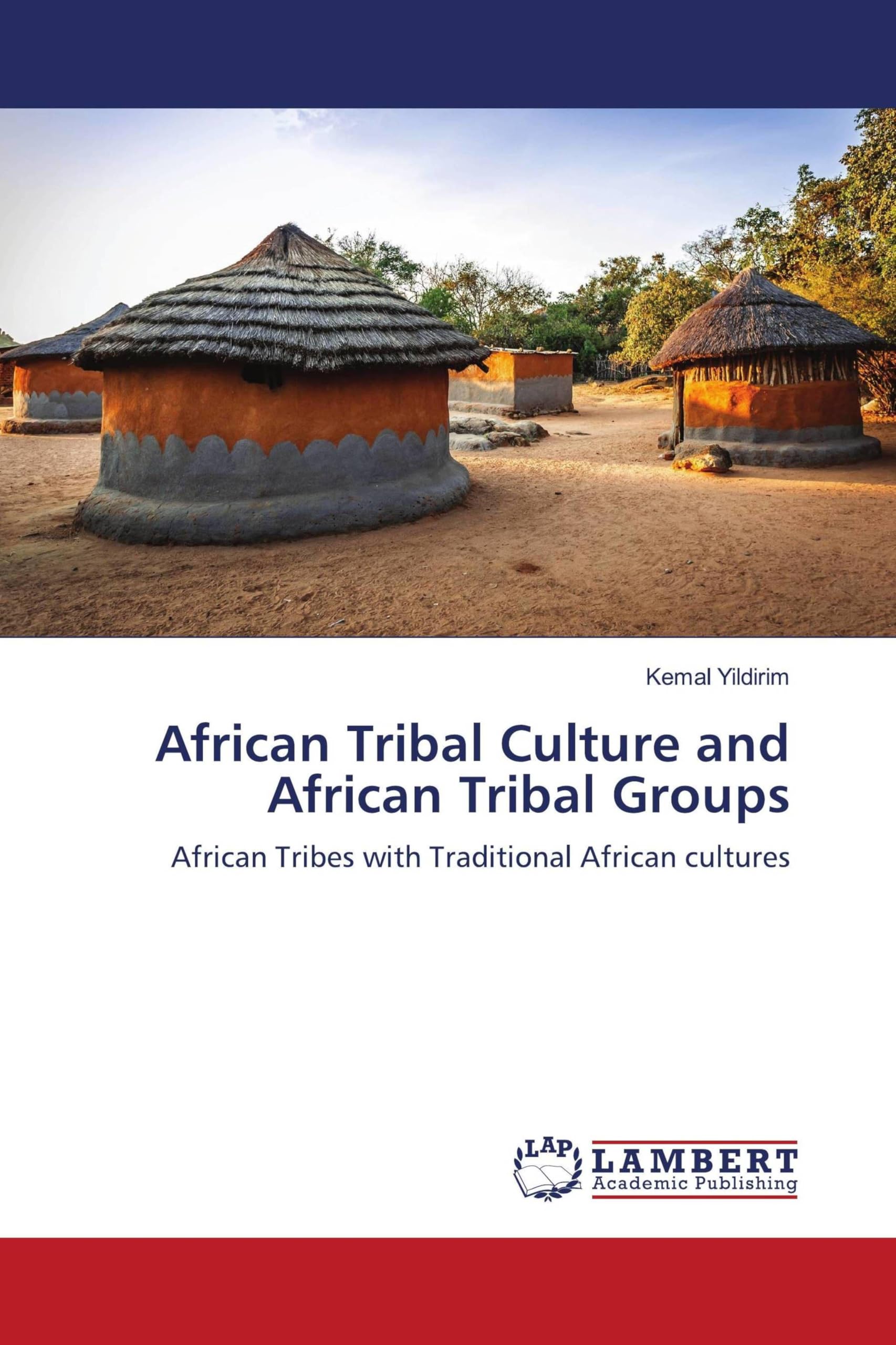 African Tribal Culture and African Tribal Groups: African Tribes with Traditional African cultures