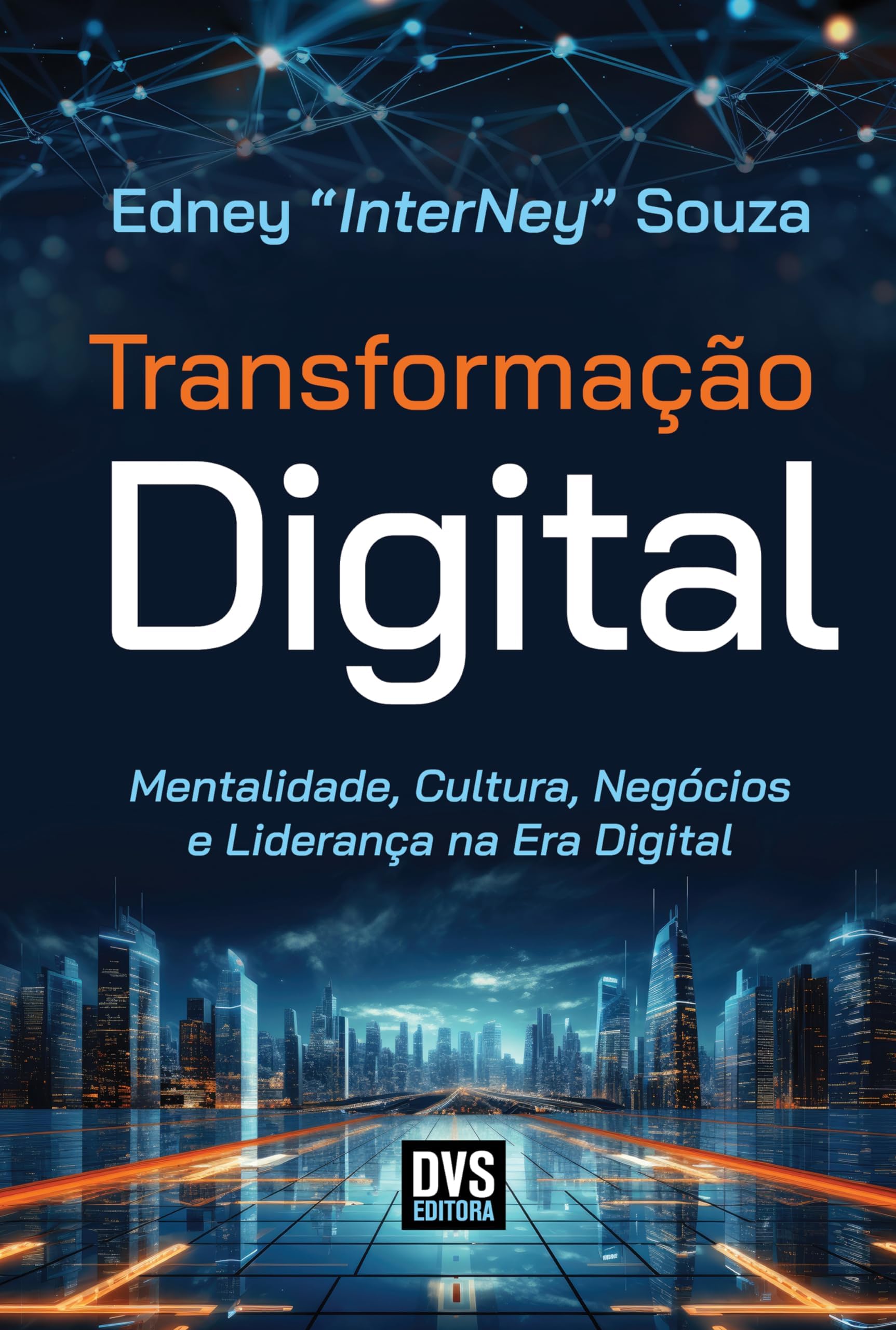 Transformação Digital: Mentalidade, Cultura, Negócios e Liderança na Era Digital (Portuguese Edition)