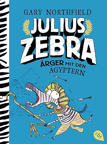Julius Zebra - Ärger mit den Ägyptern (Die Julius Zebra-Reihe, Band 3)