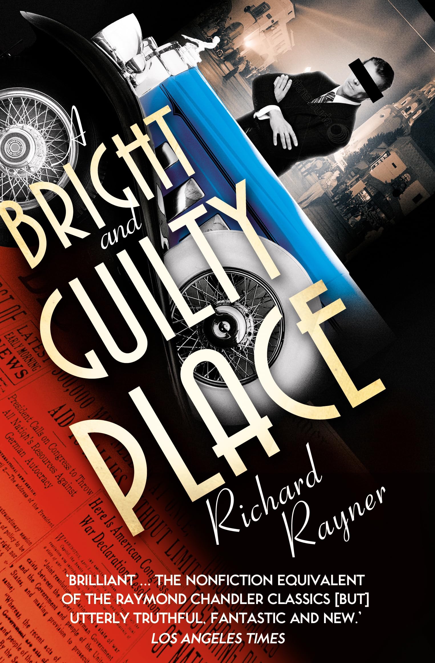 Richard RaynerA Bright and Guilty Place: Murder in L.A.