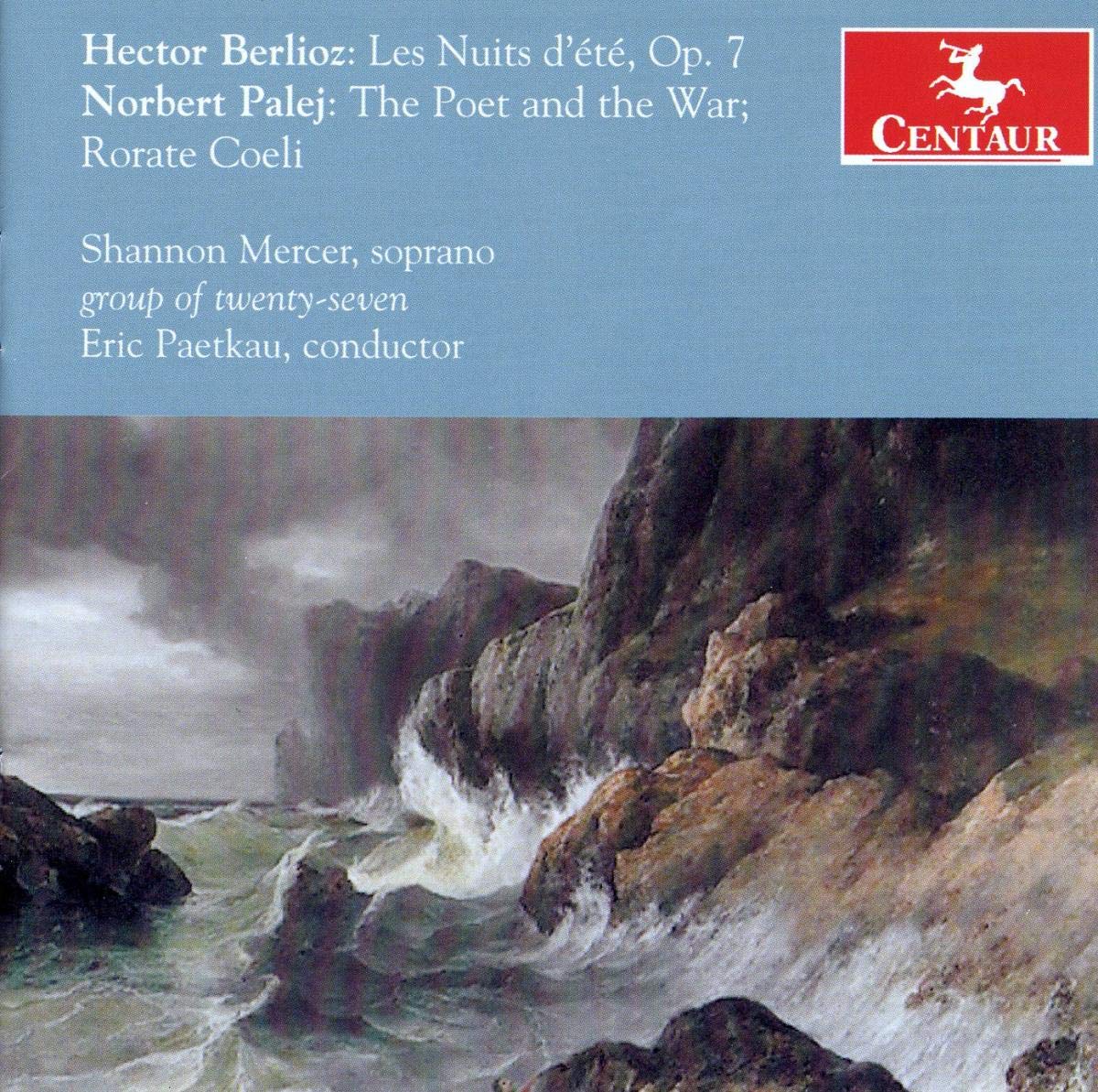 Les Nuits D'ete Op. 7; Poet A [Audio CD] Mercer; Group of Twenty-Seven; Paetkau; Berlioz; Palej and Eric Paetkau