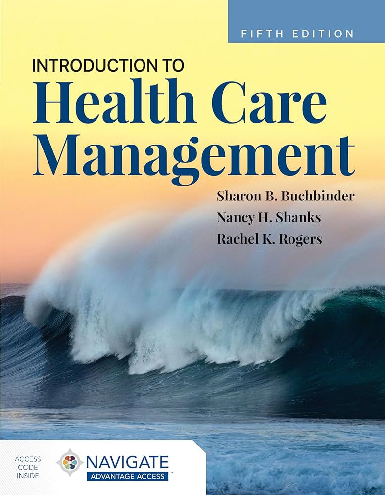Introduction to Health Care Management: Buchbinder, Sharon B