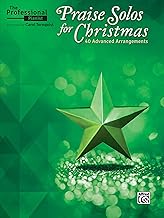 The Professional Pianist -- Praise Solos for Christmas: 40 Advanced Arrangements
