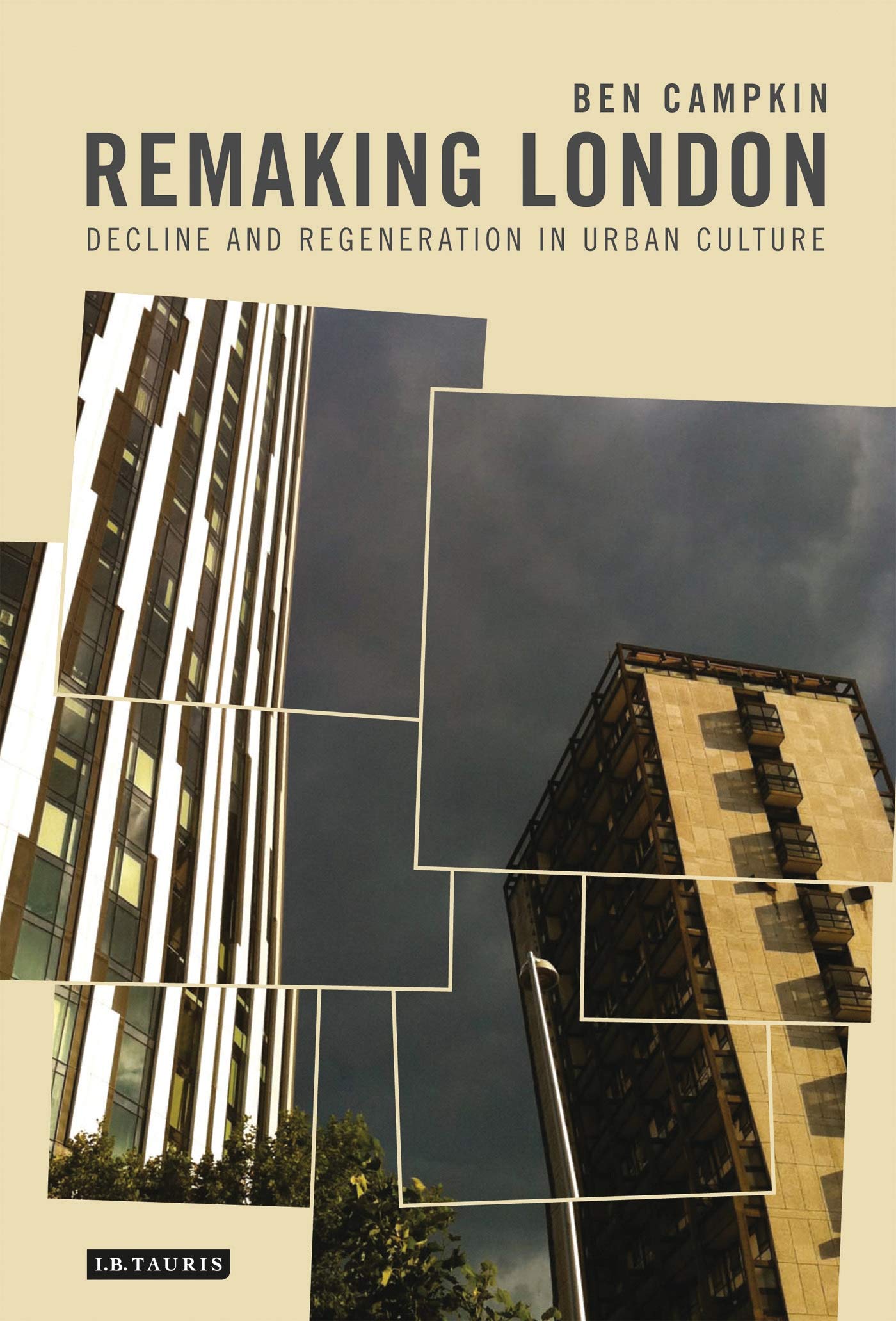 Remaking London: Decline and Regeneration in Ur. Campkin<|