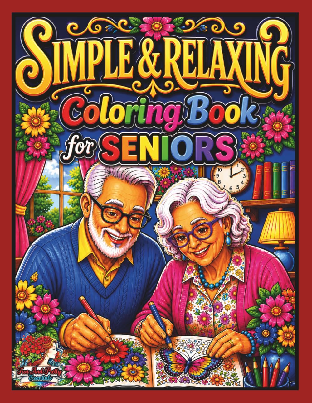Simple and Relaxing Coloring Book for Seniors with Dementia: Large Print Coloring Pages with Animals, Foods, Flowers and Positive Affirmations for ... and Seniors with Dementia and Alzheimer’s)