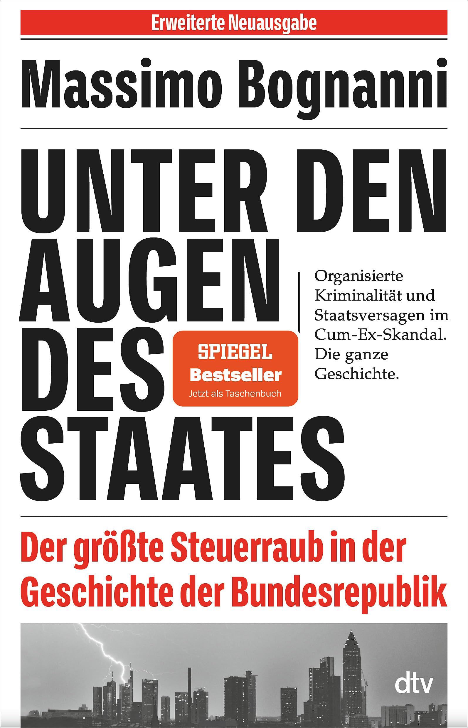 Unter den Augen des Staates: Der größte Steuerraub in der Geschichte der Bundesrepublik | Nominiert für den Deutschen Wirtschaftsbuchpreis 2022