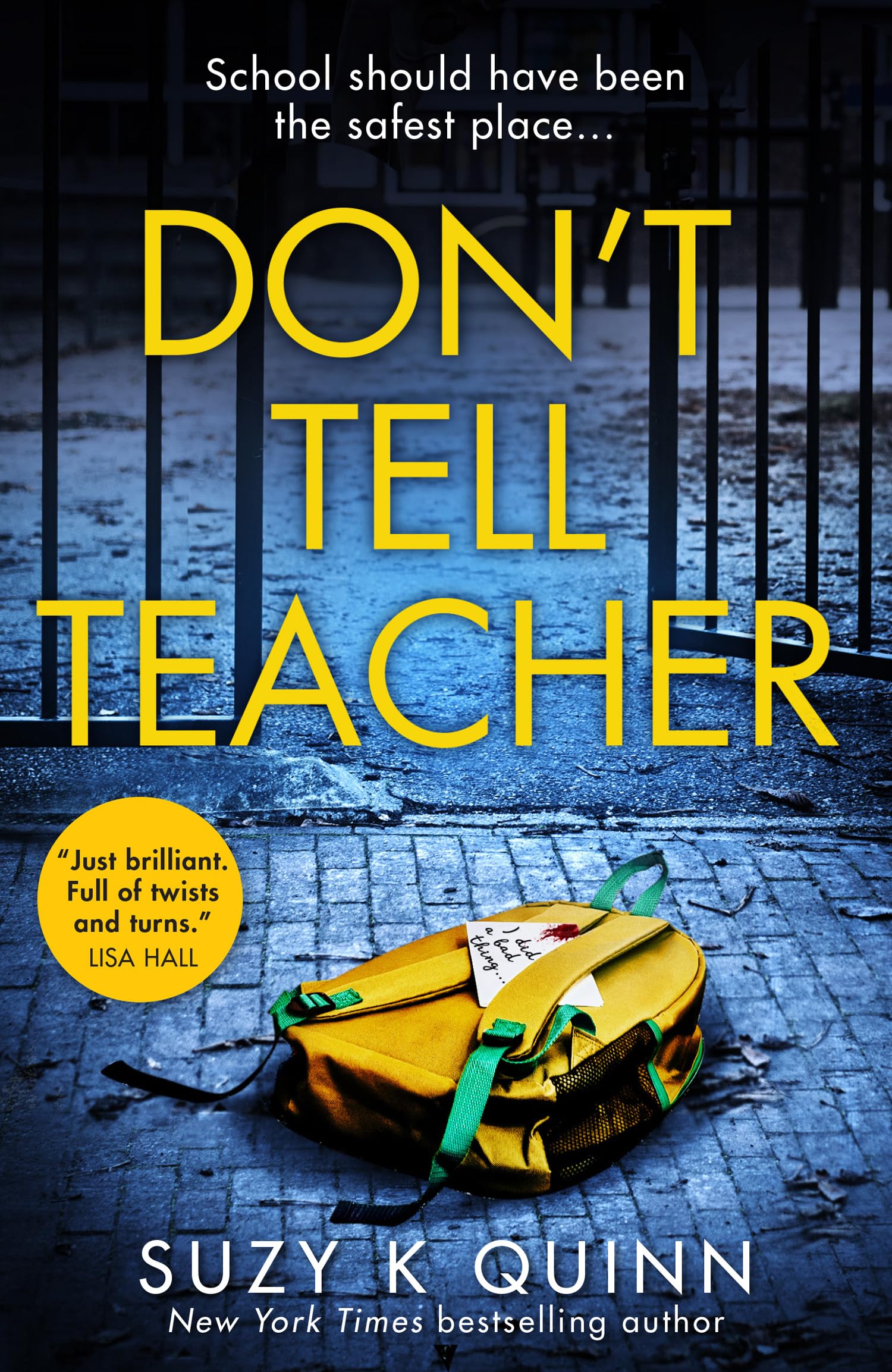 Don’t Tell Teacher: Is the perfect school hiding the perfect lie? A gripping thriller with a devastating twist