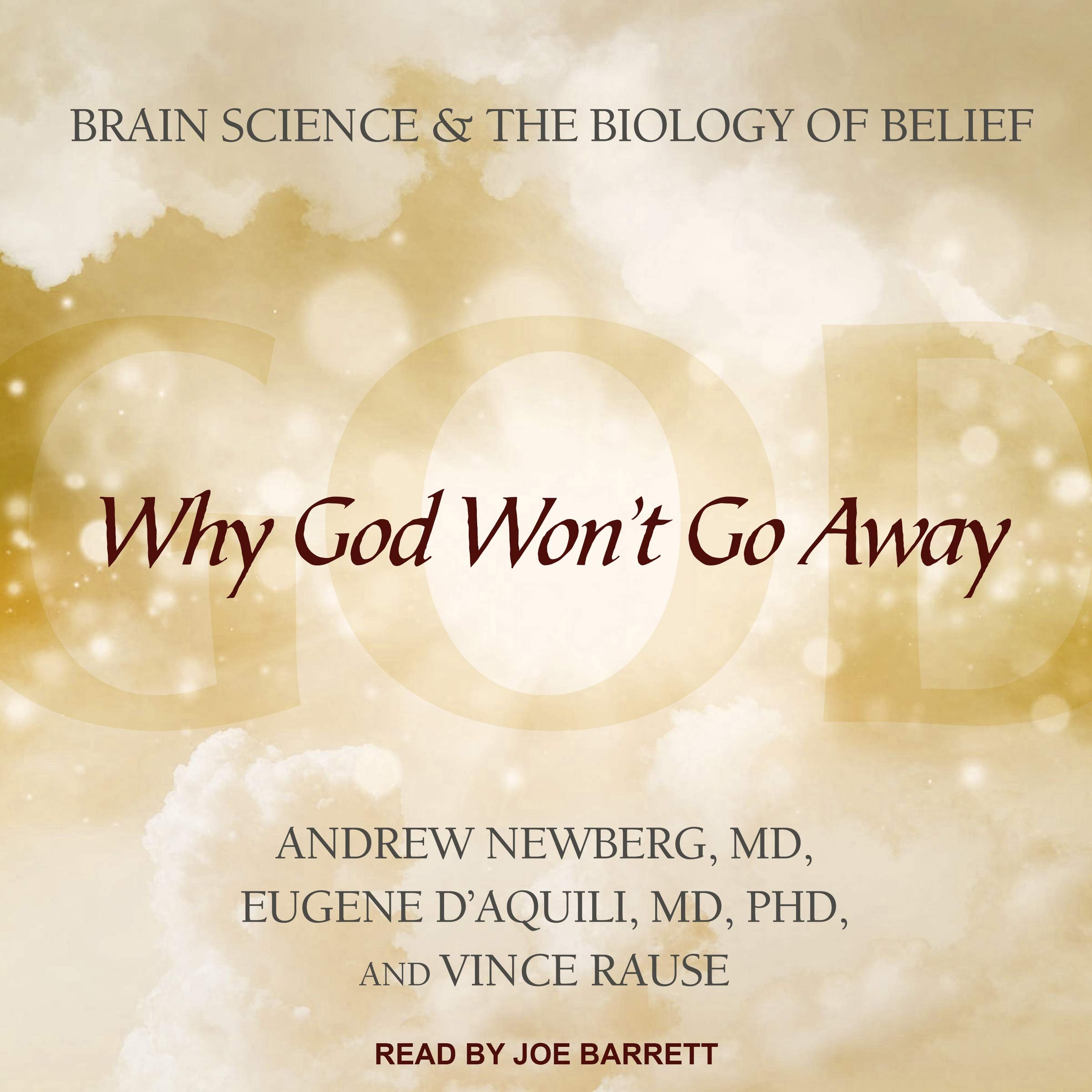 Tantor Audio Why God Won't Go Away: Brain Science and the Biology of Belief