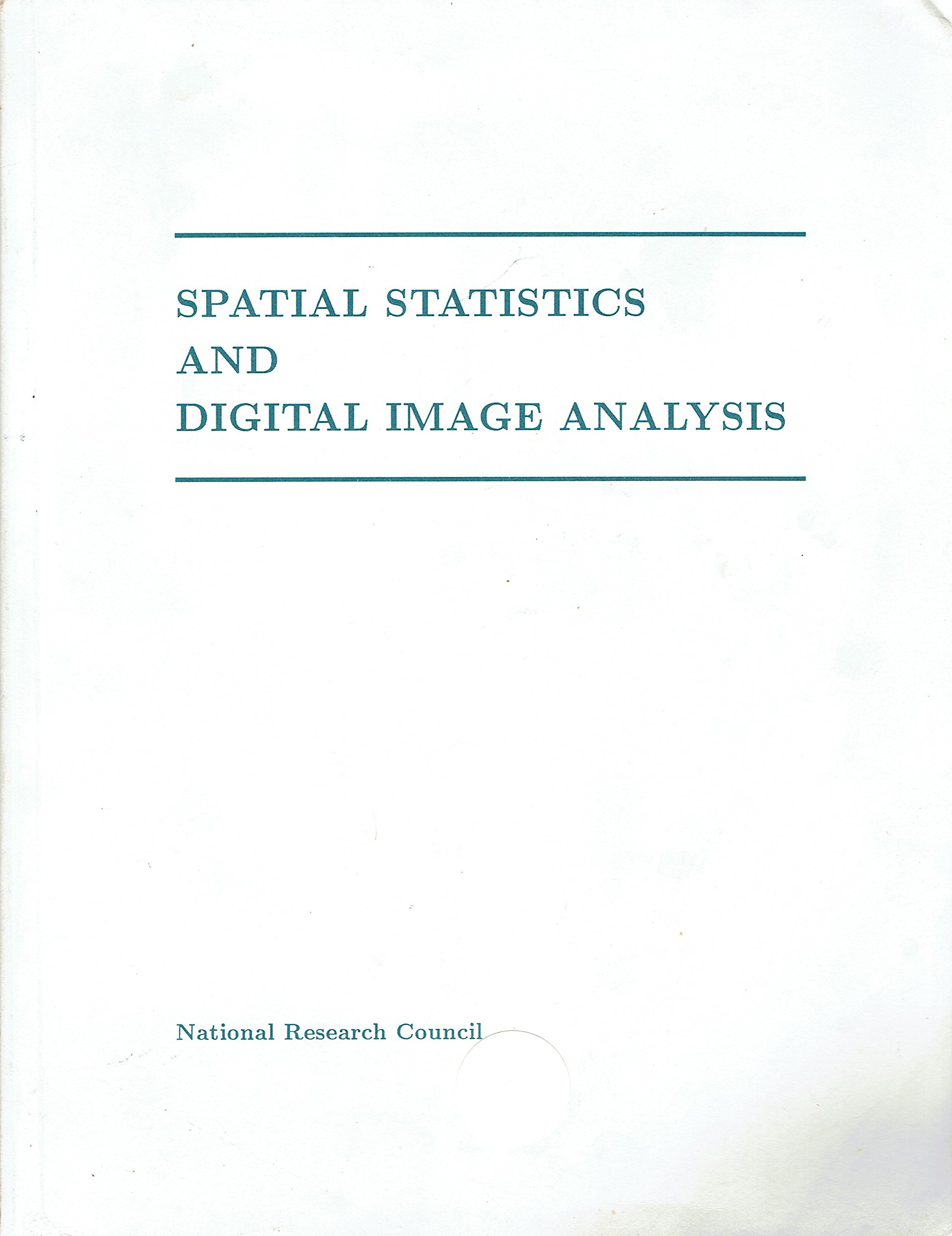 Buy Spatial Statistics and Digital Image Analysis: Panel on Spatial Statistics and Image Processing Board of Mathematical Sciences, Mathematics, and Appl (14) — BookShops.in