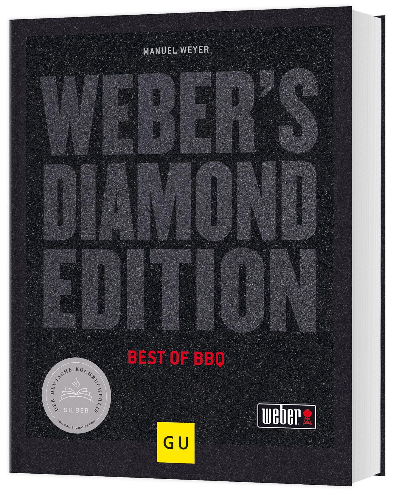 Weber's Diamond Edition: Grillen wie ein Profi - Die besten Grillrezepte für Fleisch, Fisch und Gemüse