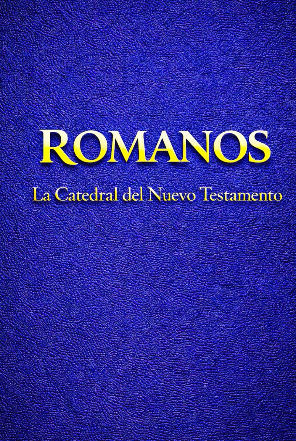 ROMANOS: La Catedral del Nuevo Testamento