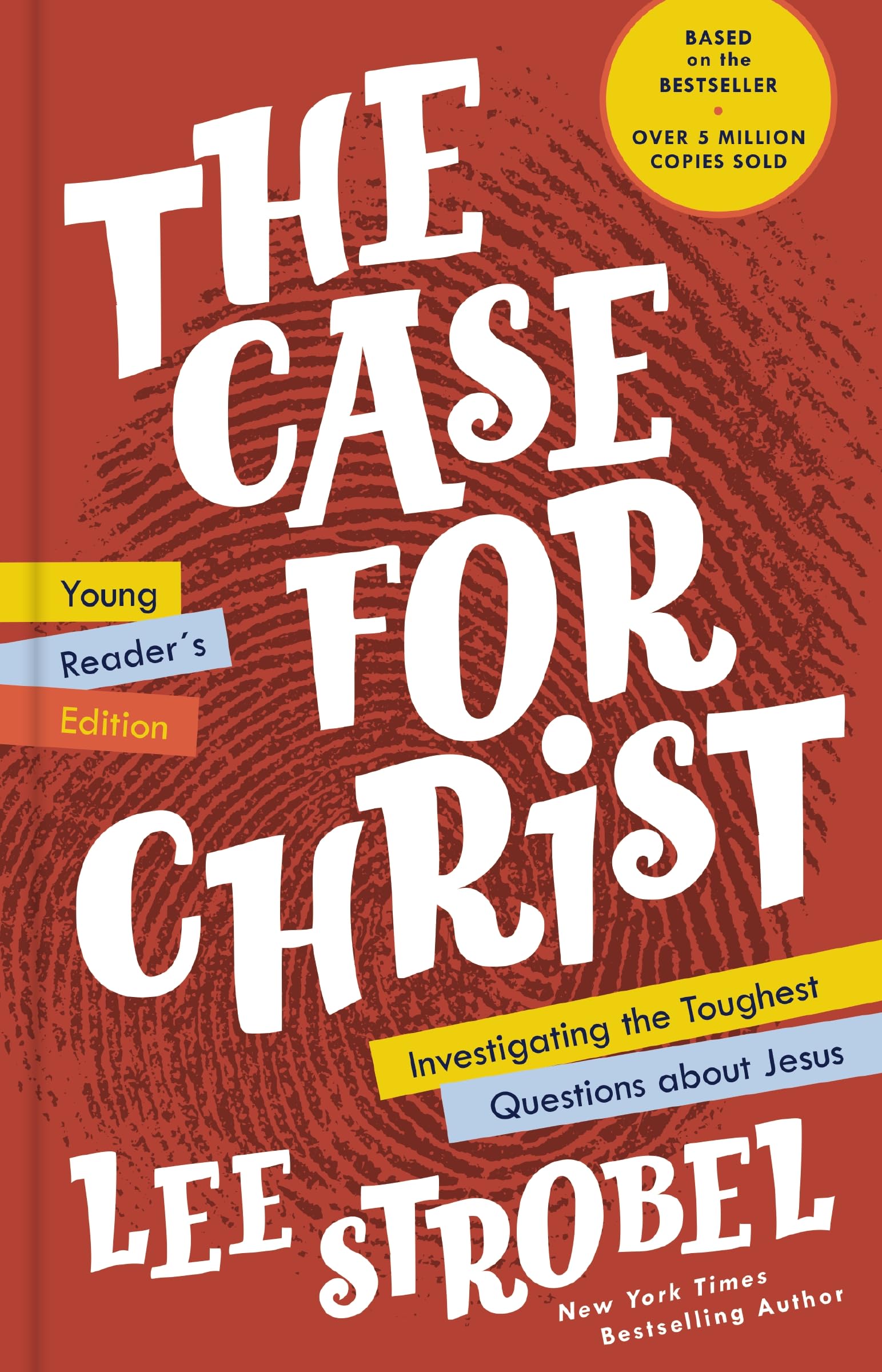 The Case for Christ Young Reader's Edition: Investigating the Toughest Questions about Jesus (Case for ... Series for Young Readers)
