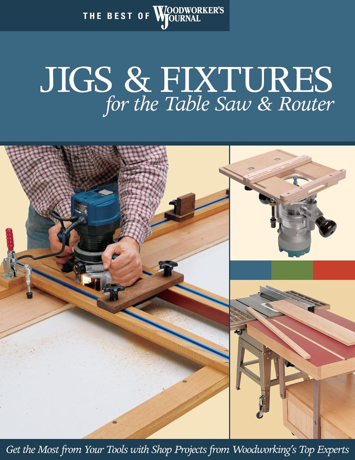 Jigs & Fixtures for the Table Saw & Router: Get the Most from Your Tools with Shop Projects from Woodworking's Top Experts (Best of Woodworker's Journal)      Kindle Edition