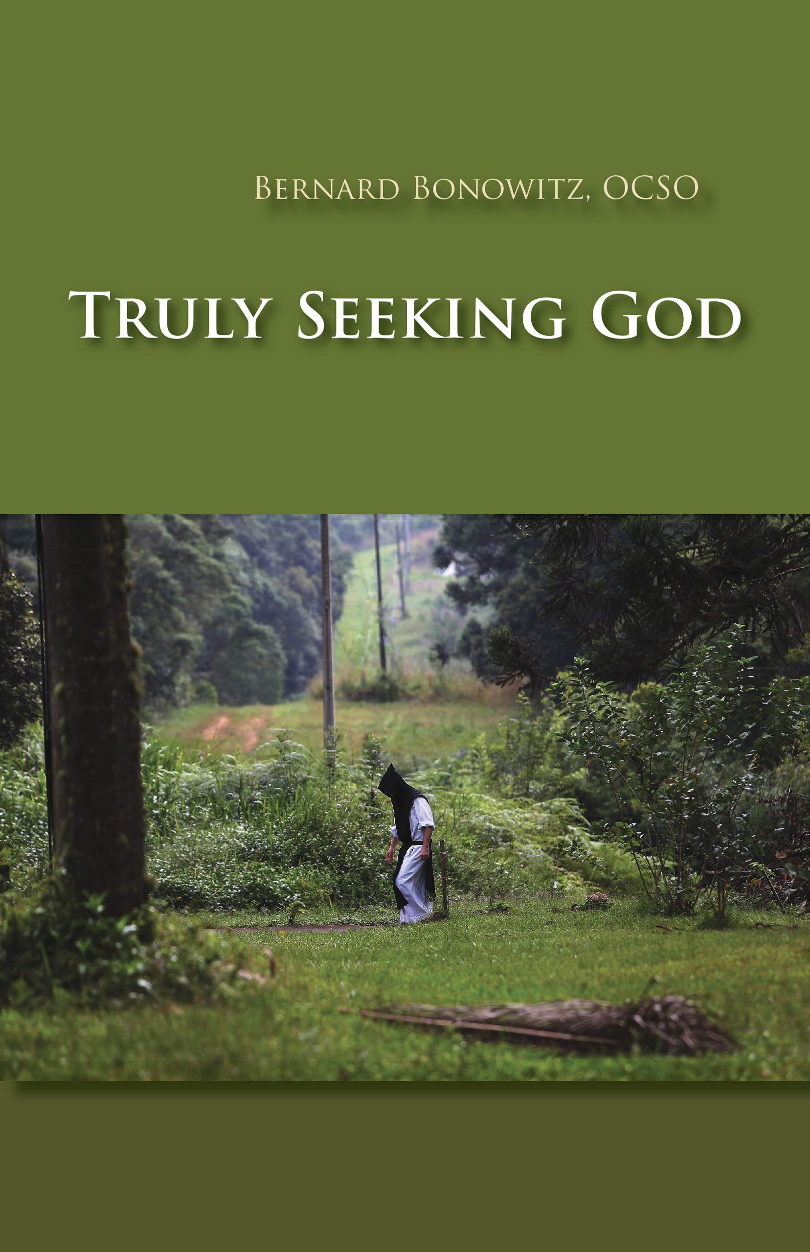 Truly Seeking God: Volume 62 (Monastic Wisdom Series)