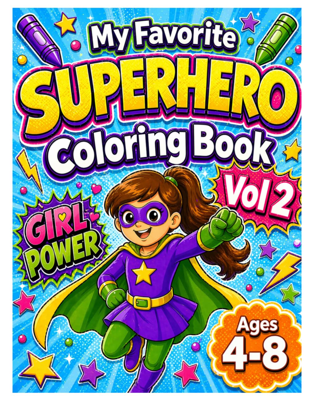 My Favorite Superhero Coloring Book for Ages 4-8: VOL 2: GIRL POWER