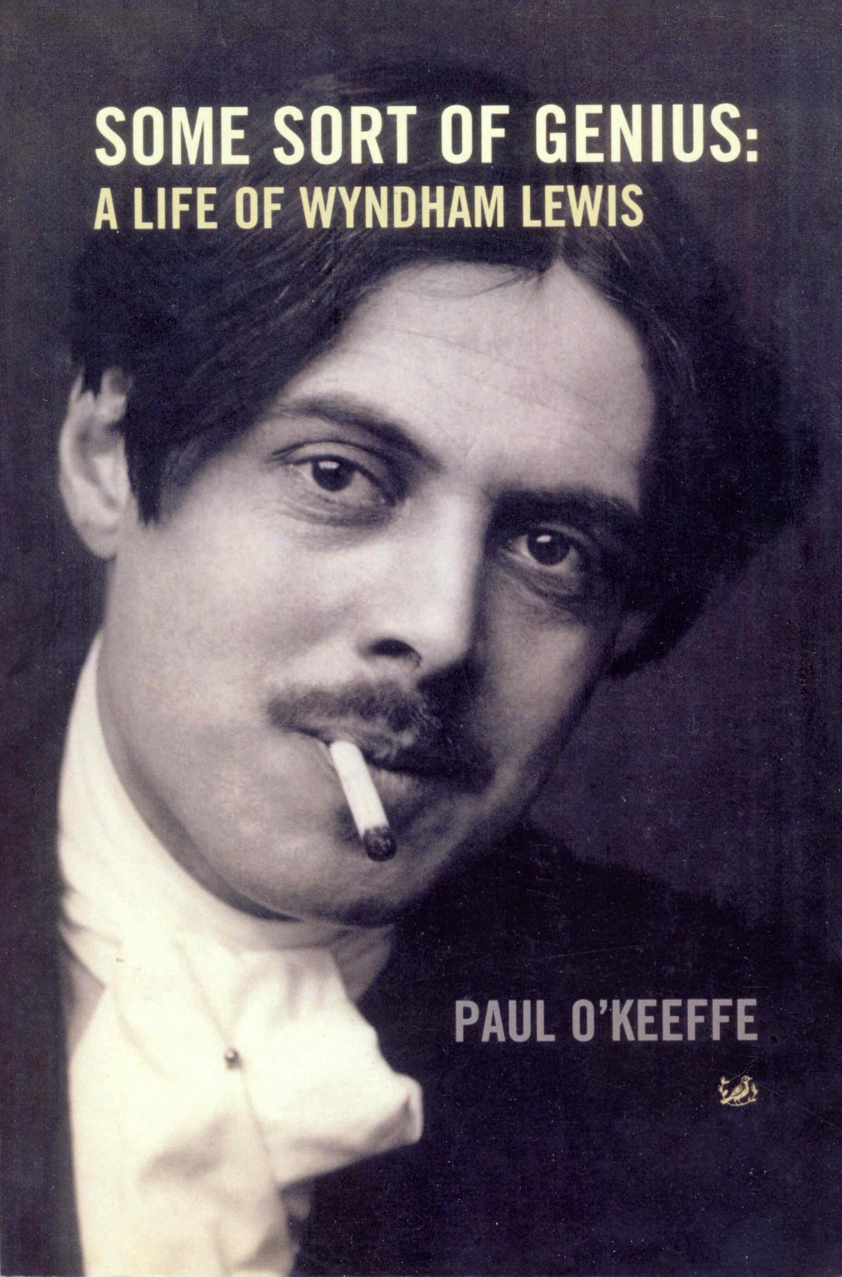 Some Sort Of Genius: A Life of Wyndham Lewis