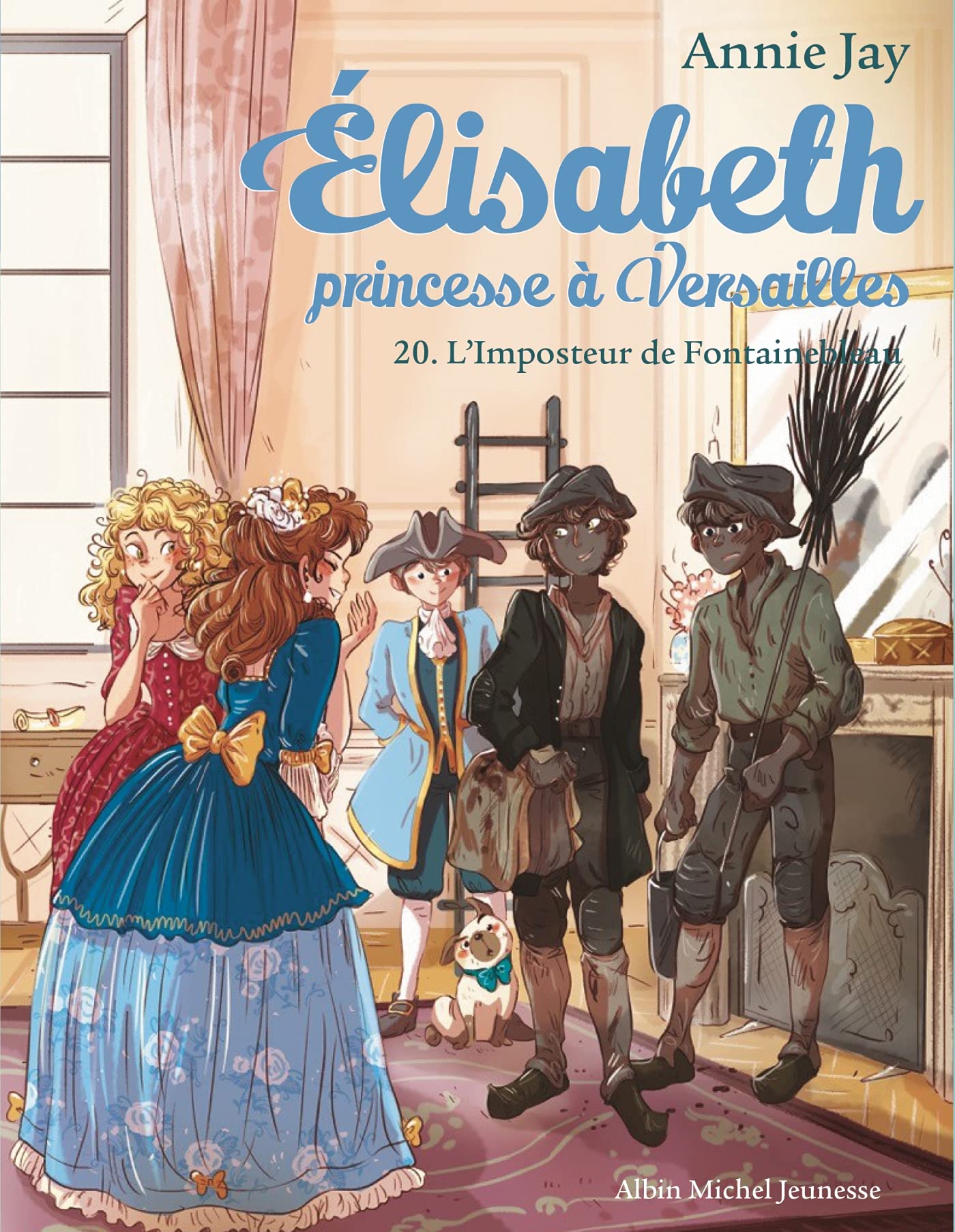 Elisabeth T20 L'imposteur de Fontainbleau: Elisabeth, princesse à Versailles - tome 20