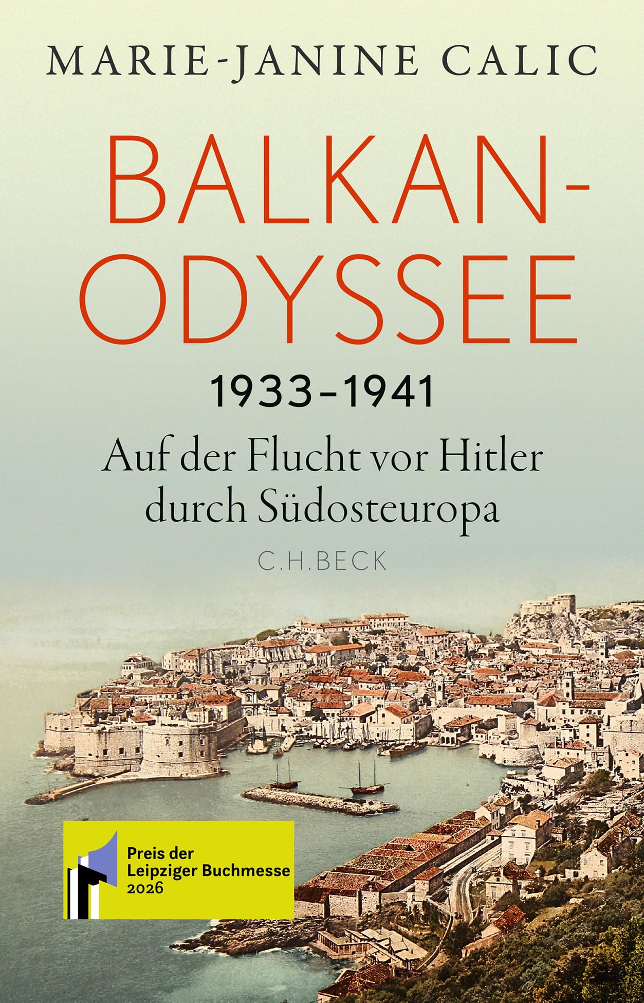 Balkan-Odyssee, 1933-1941: Auf der Flucht vor Hitler durch Südosteuropa. I Preis der Leipziger Buchmesse 2026