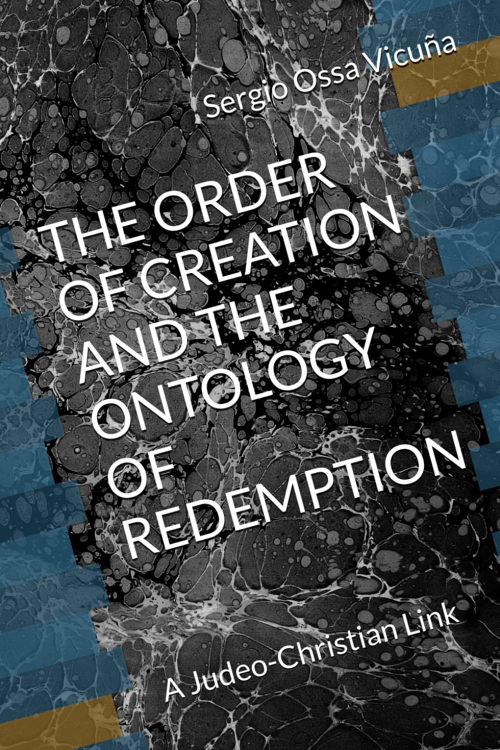 THE ORDER OF CREATION AND THE ONTOLOGY OF REDEMPTION: A Judeo-Christian Link