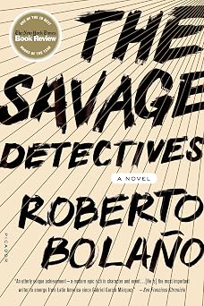 The Savage Detectives A Novel