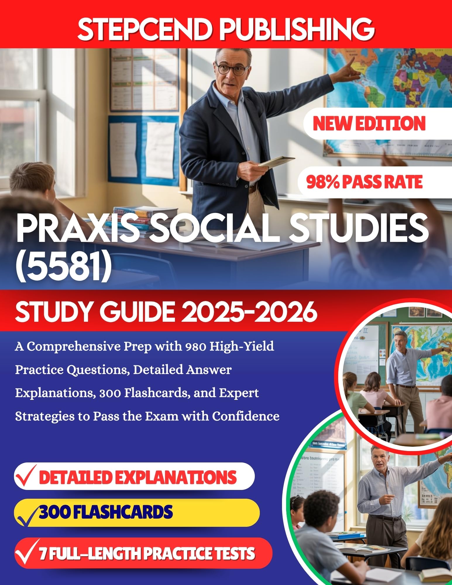PRAXIS SOCIAL STUDIES (5581) STUDY GUIDE 2025-2026: A Comprehensive Prep with 980 High-Yield Practice Questions, Detailed Answer Explanations, 300 ... ... and Expert Strategies to Pass the Exam...
