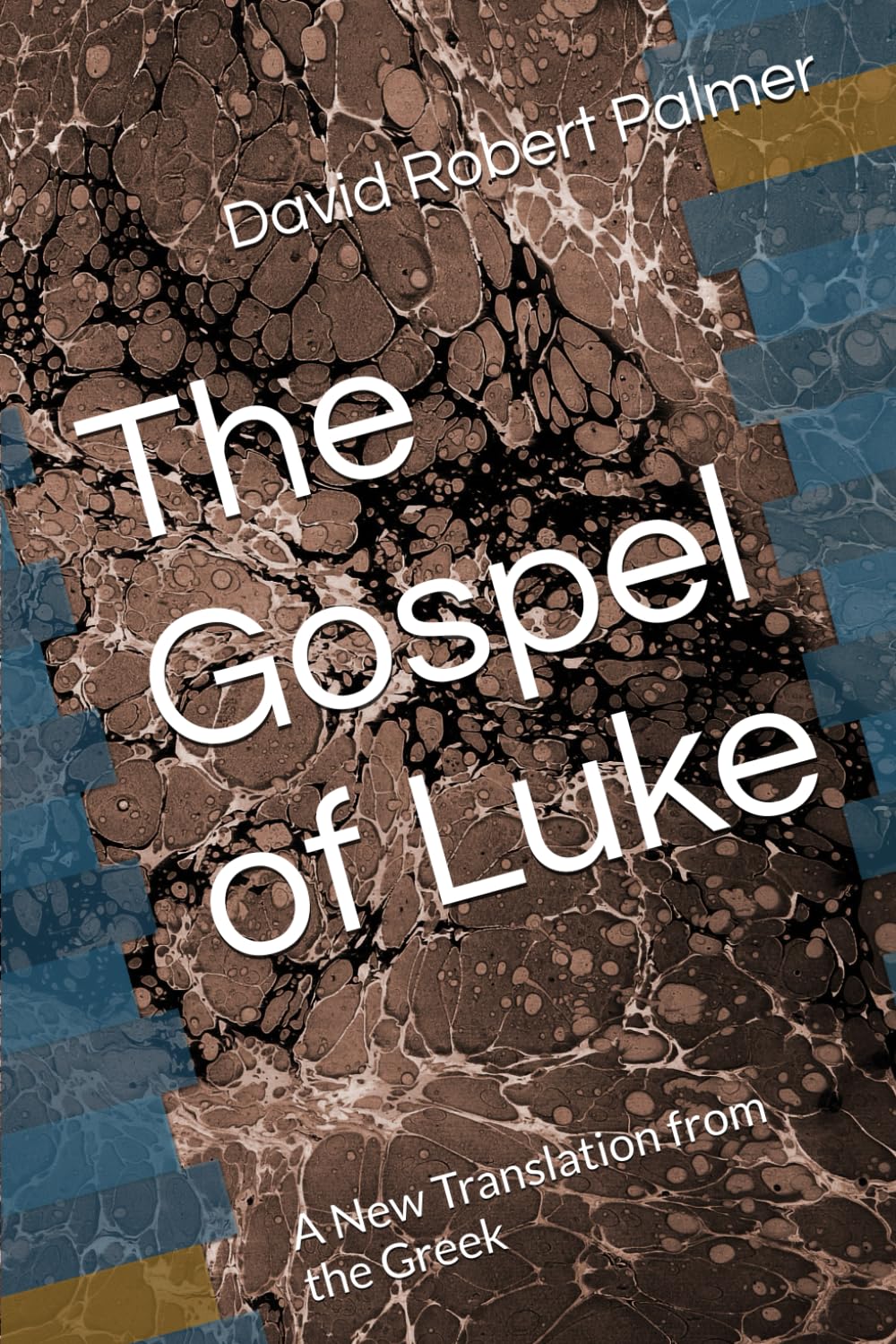 The Gospel of Luke: A New Translation from the Greek