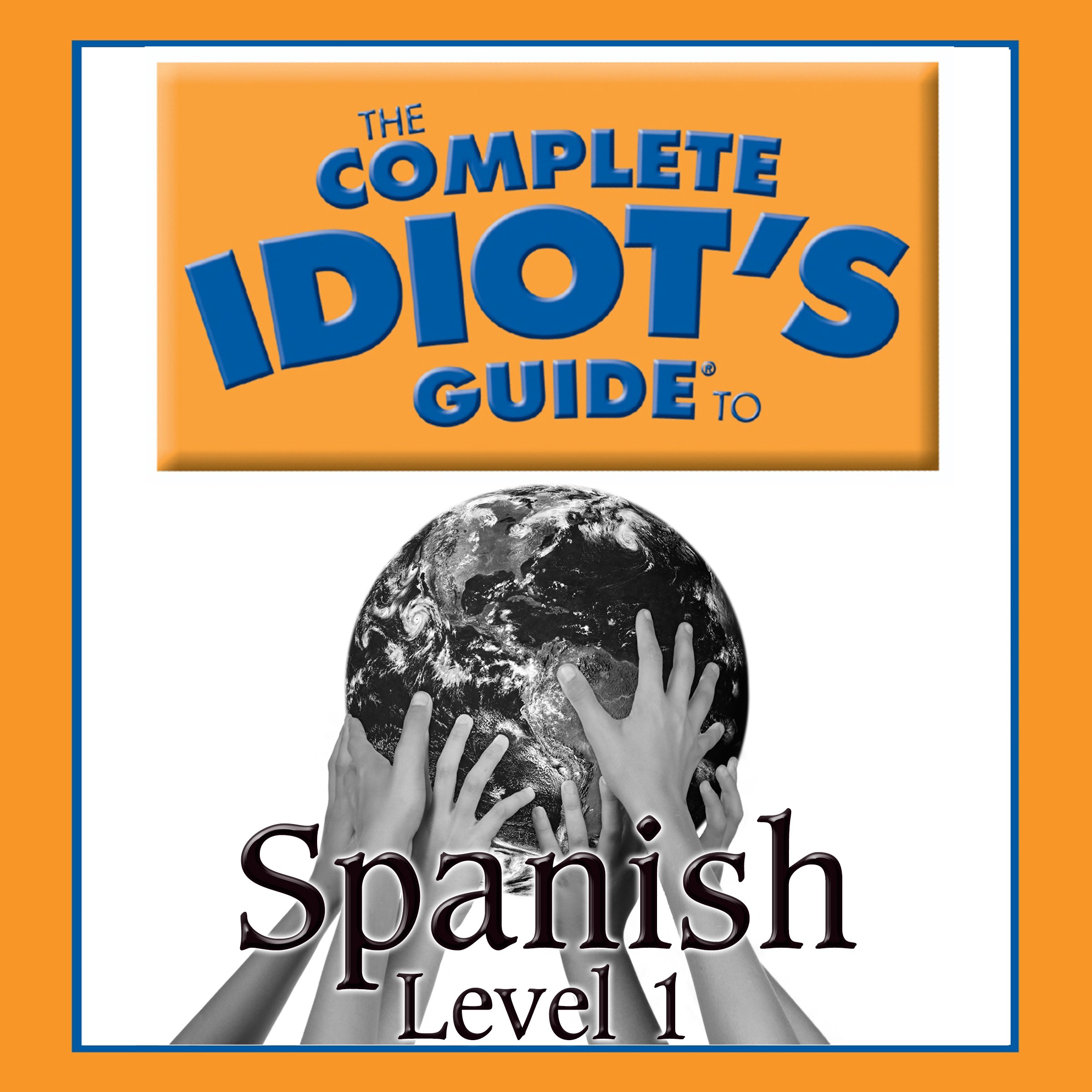 Cover art for The Complete Idiot's Guide to Spanish, Level 1