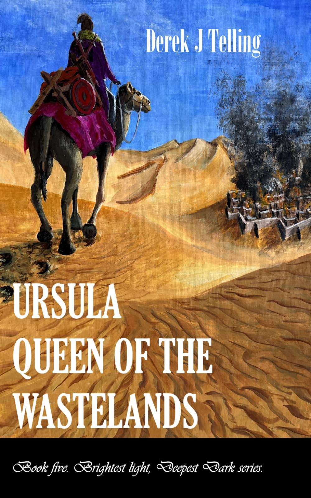 Ursula Queen of the Wastelands (Brightest Light, Deepest Dark, Series)