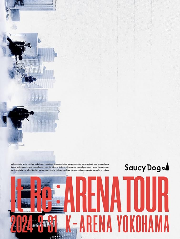 Saucy Dog/「It Re:ARENA TOUR」　Blu-ray Amazon.co.jp: Saucy Dog 「It Re:ARENA TOUR」 2024.3.31 K