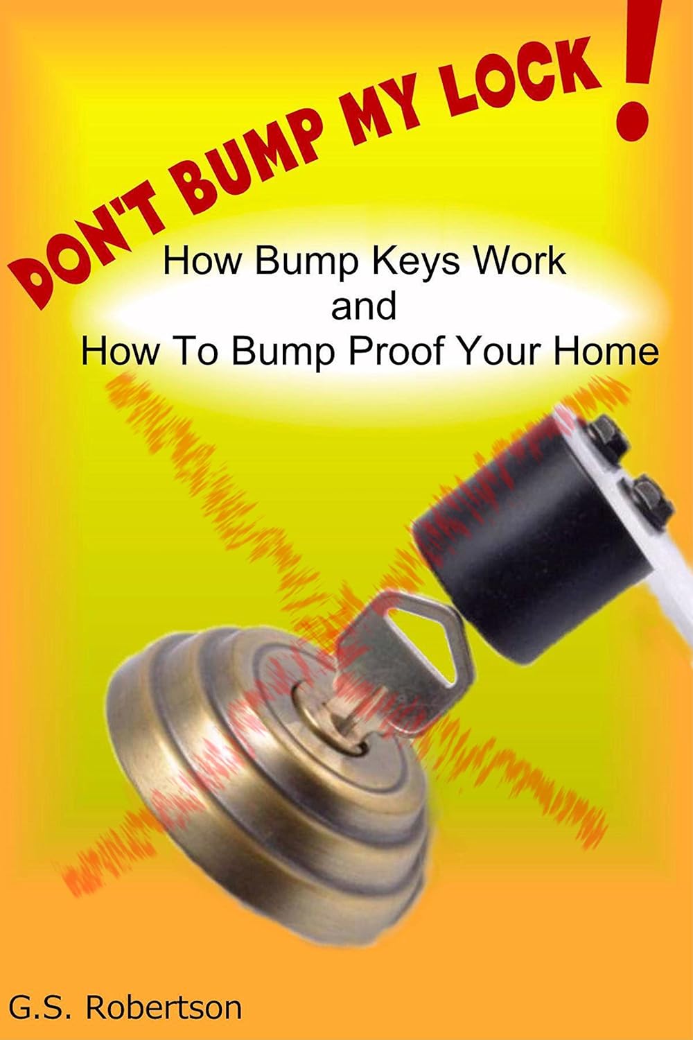 Amazon.co.jp DON’T BUMP MY LOCK! How Bump Keys Work, and How To Make