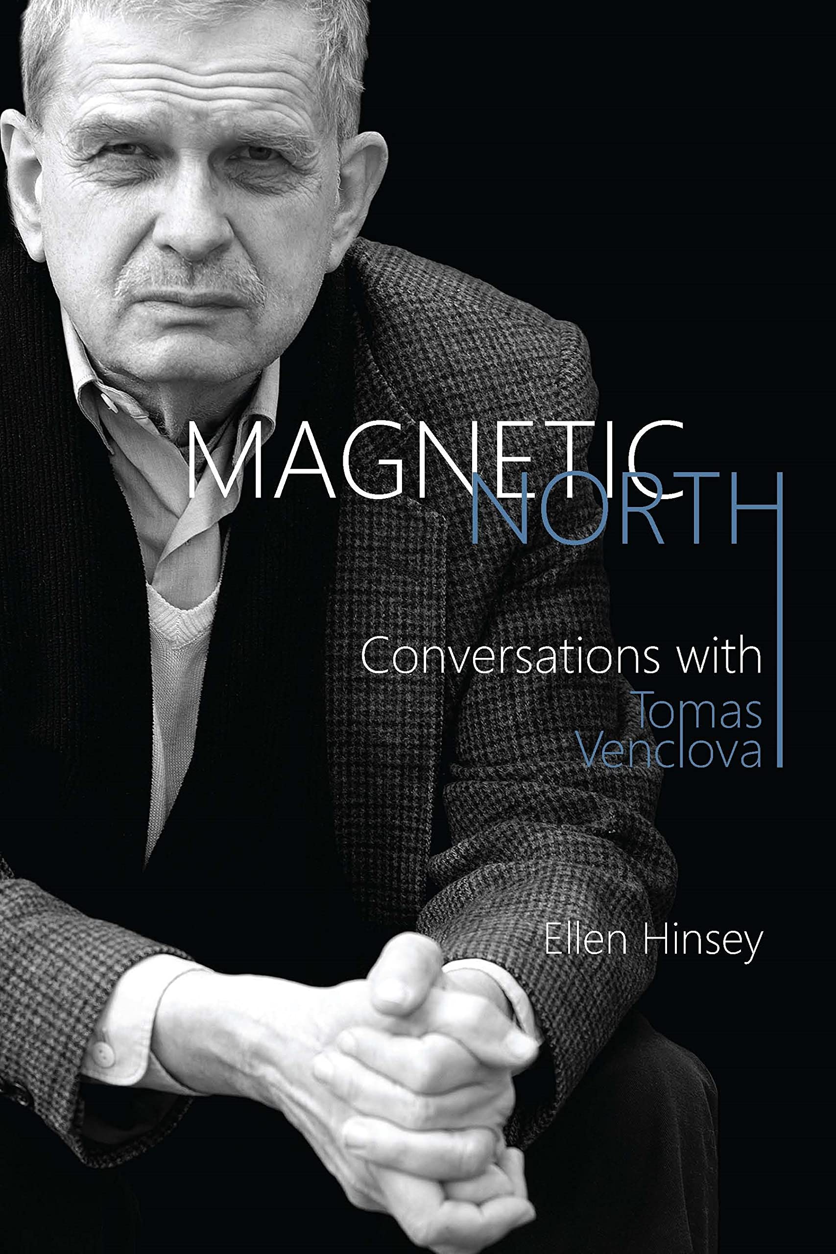 Magnetic North: Conversations with Tomas Venclova: 17 (Rochester Studies in East and Central Europe)