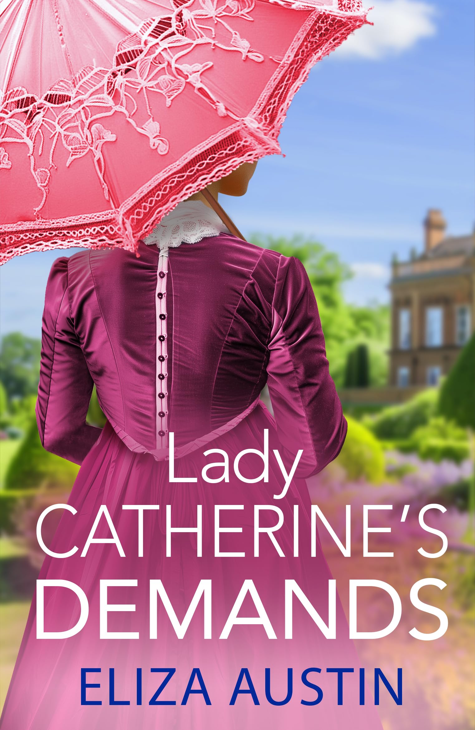 Lady Catherine's Demands: A gorgeous Regency romance for fans of Bridgerton and Jane Austen (Pemberley Presents, 2)