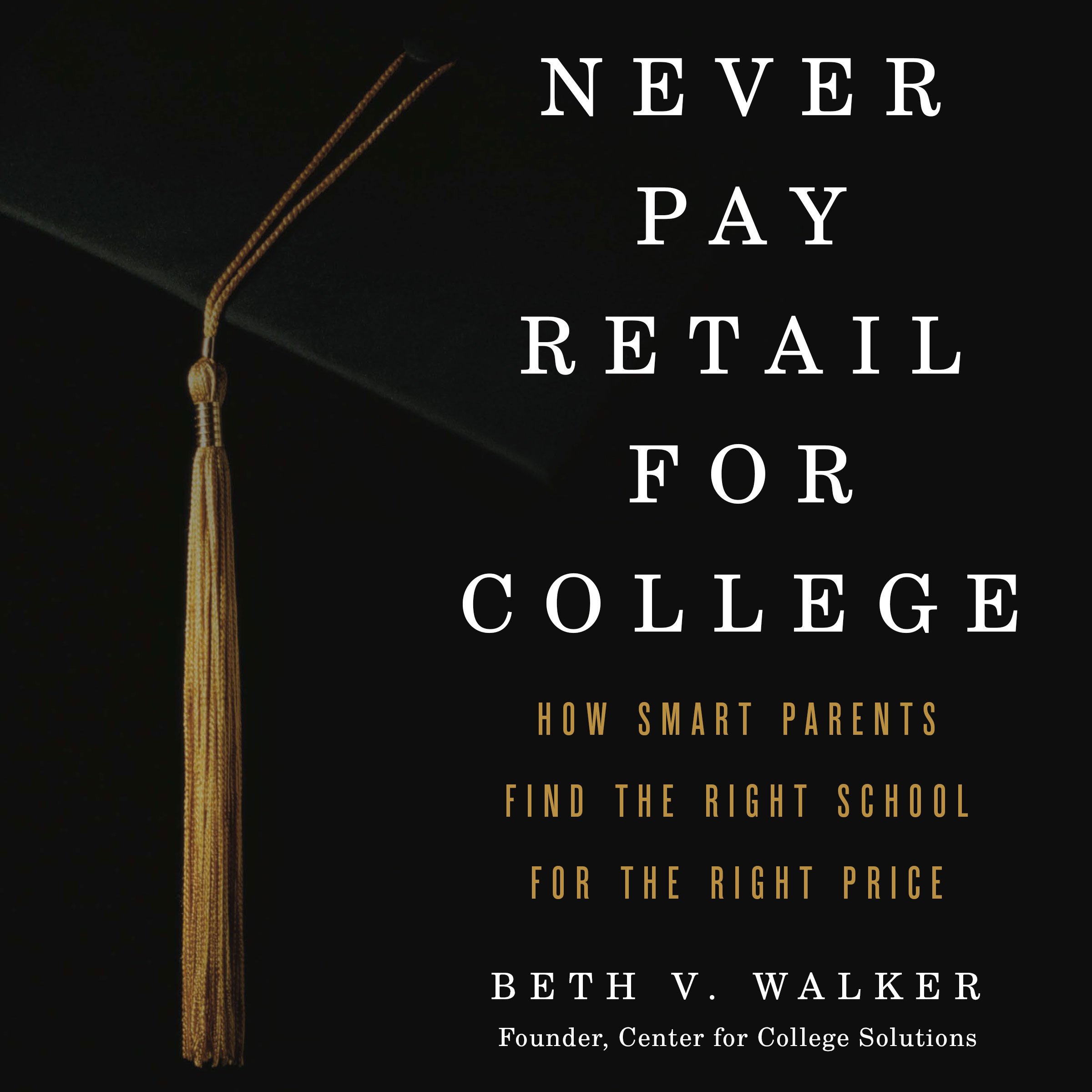 Never Pay Retail for College