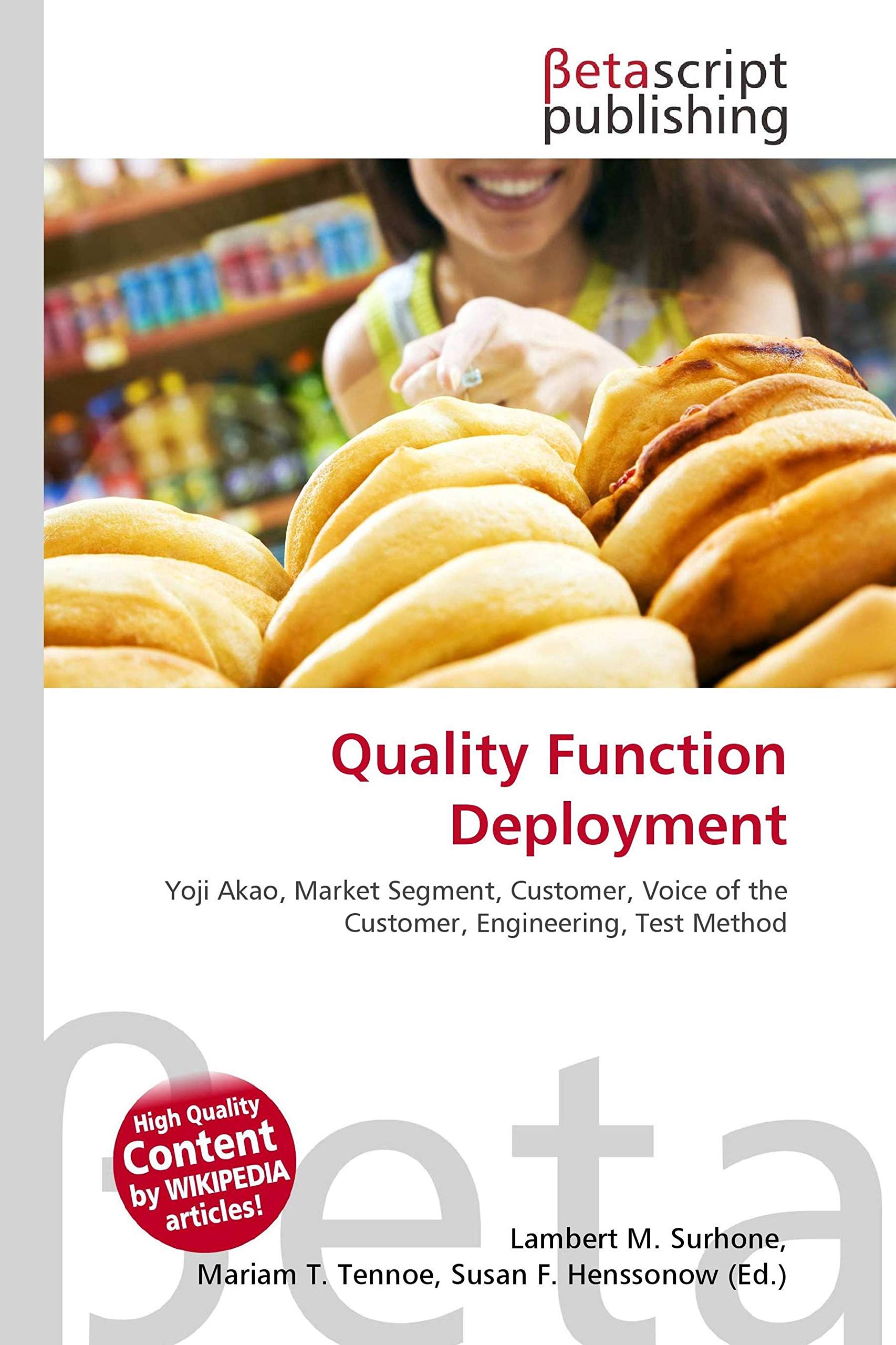 Quality Function Deployment: Yoji Akao, Market Segment, Customer, Voice of the Customer, Engineering, Test Method