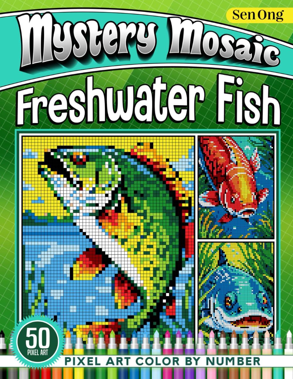 Freshwater Fish Mystery Mosaics Color by Number: 50 Pixel Art Adventures in Aquatic Life (Mystery Mosaic Color By Number Collection)
