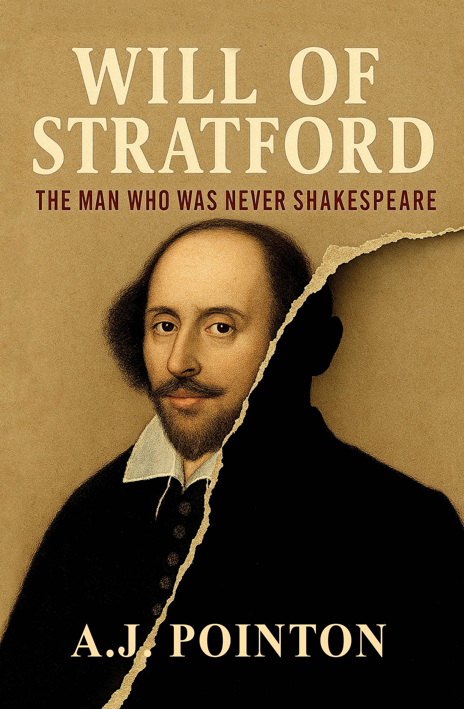 Will of Stratford: The Man Who Was Never Shakespeare