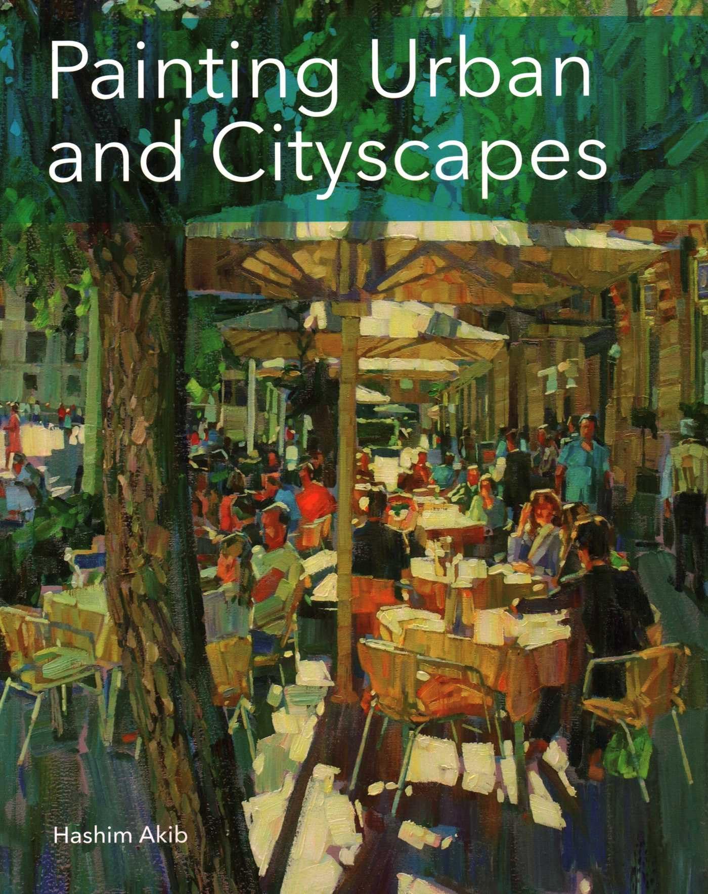 Painting Urban and Cityscapes,Hashim Akib