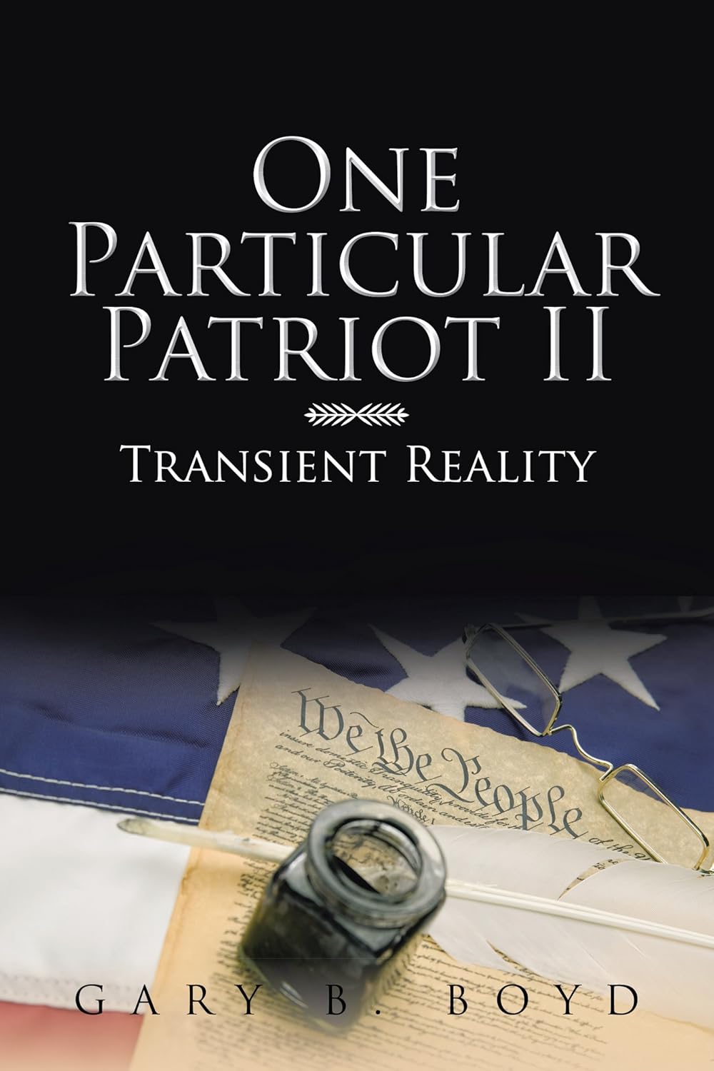 Amazon.com: One Particular Patriot Ii: Transient Reality eBook : Boyd ...